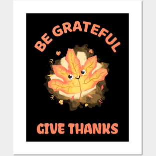 Be Grateful And Give Thanks Posters and Art